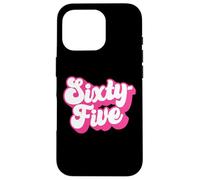 Sixty-Five 65 Years Old For Women Her 65th Birthday Case for iPhone 16 Pro