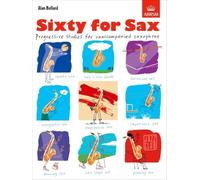 Sixty for Sax: Progressive studies for unaccompanied saxophone