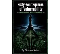 Sixty-Four Squares of Vulnerability: The Psychology and Tactics of Cyber Warfare