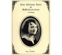 Sixty Glorious Years in Bidford on Avon: A Soliloquy