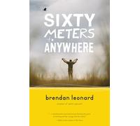 Sixty Meters to Anywhere