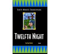 Sixty-Minute Shakespeare: Twelfth Night: Sixty-Minute Shakespeare Series (Classics for All Ages)