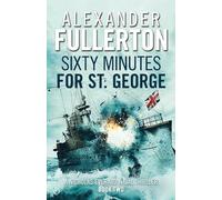 Sixty Minutes for St. George (Nicholas Everard Naval Thrillers): 2