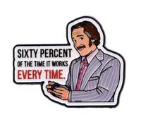 Sixty Percent of the Time It Works Every Time 60% Everytime Brian Fantana Rudd Anchorman Burgundy Funny Comedy Movie Film Quote Catchphrase Catch Phrase 1.25" Enamel Pin Badge