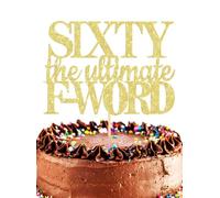 Sixty The Ultimate F-Word Cake Topper - Glitter Gold 60th Birthday Cake Decorations, Fun 60 Years Old Top Photo Booth Props (60th, Gold)