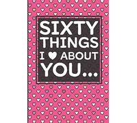 Sixty Things I Love About You: fill in the blank relationship book , valentine activity book fill in the blank book for girlfriend or boyfriend