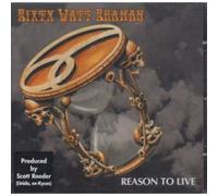Sixty Watt Shaman - Reason To Live