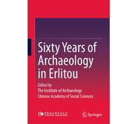 Sixty Years of Archaeology in Erlitou