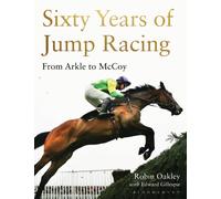 Sixty Years of Jump Racing : From Arkle to McCoy