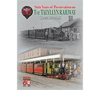 Sixty Years of Preservation on the Talyllyn Railway (Railway Heritage)