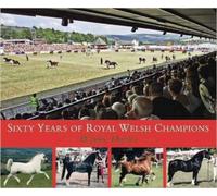 Sixty Years of Royal Welsh Champions