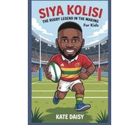 Siya Kolisi: The rugby legend in the making for kids