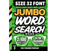 Size 32 Font Jumbo Word Search Book: 100 Extra Large Print Searches / Huge Letters For Low Vision / 2100 Words To Find / And Big Fun Too / Unique Gift ... / Volume 3 (Jumbo Font Word Searches)