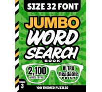 Size 32 Font Jumbo Word Search Book: 100 Extra Large Print Searches / Huge Letters For Low Vision / 2100 Words To Find / And Big Fun Too / Unique Gift ... / Volume 3 (Jumbo Font Word Searches)