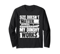 Size Doesnt Matter& My Dinghy Works Long Sleeve T-Shirt