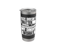 Size Doesnt Matter& My Dinghy Works Stainless Steel Insulated Tumbler