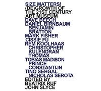 Size Matters!: (De)Growth of the 21st Century Art Museum: 2017 (Verbier Art Summit)