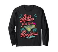 Size Matters Girls Need Big Margaritas Womens Light Gift Long Sleeve T-Shirt