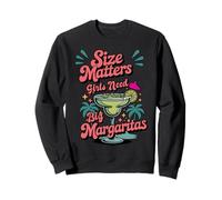 Size Matters Girls Need Big Margaritas Womens Light Gift Sweatshirt