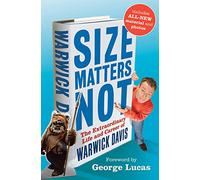Size Matters Not: The Extraordinary Life and Career of Warwick Davis