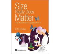 Size Really Does Matter: The Nanotechnology Revolution