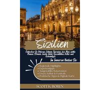 SIZILIEN REISEFÜHRER 2026: ENTDECKEN SIE PALERMO, CATANIA, TAORMINA, DEN ÄTNA, ANTIKE RUINEN, STRÄNDE, INSELN, LOKALE SPEZIALITÄTEN, KULTUR UND GEHEIMTIPPS