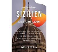 Sizilien Reiseführer 2026: Entdecken Sie verborgene Schätze, zeitlose Kultur und atemberaubende Abenteuer im Herzen des Mittelmeers