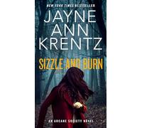 Sizzle and Burn: 3 (Arcane Society Novel)