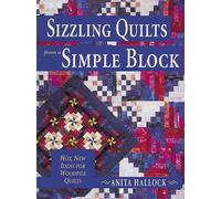 Sizzling Quilts from a Simple Block
