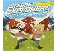 SJ King Secret Explorers & the Ice Age Adventure Paperback Book SJ King Multicolor