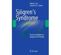 Sjögren’s Syndrome: Practical Guidelines to Diagnosis and Therapy