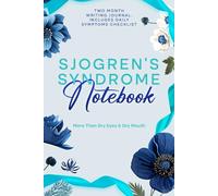 Sjogren's Syndrome Notebook: More Than Dry Eyes & Dry Mouth
