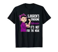 Sjogren's Syndrome Warrior It's Not For The Weak Sjogrens T-Shirt