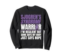 Sjogren's Syndrome Warrior Resilient But My Body Says Nope Sweatshirt