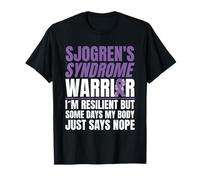 Sjogren's Syndrome Warrior Resilient But My Body Says Nope T-Shirt