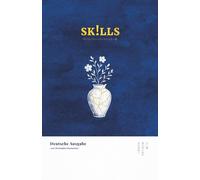 SK!LLS - Ein Arbeitsbuch zur Selbsthilfe bei Selbstverletzung (mit Inhalten aus der DBT, positiven Psychologie, inneren Kind Arbeit u. v. m.)
