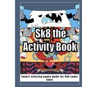 Sk8 the Activity Book: Fanart coloring pages made for Sk8 super fans