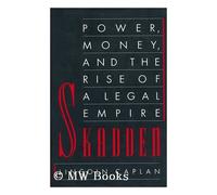 Skadden : power, money, and the rise of a legal empire / Lincoln Caplan