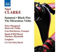 Skaerved:R Marine Band - CLARKE, N.: Black Fire / The Miraculous Violin / Samurai