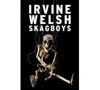Skagboys by Welsh, Irvine (2012) Hardcover