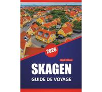 SKAGEN GUIDE DE VOYAGE 2026: Découvrez les principales attractions, les plages magnifiques, la cuisine locale, les sites culturels et les itinéraires pour explorer le nord du Danemark
