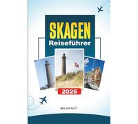 SKAGEN REISEFÜHRER 2026: Entdecken Sie versteckte Schätze, historische Sehenswürdigkeiten, Reisetipps und unvergessliche Urlaubserlebnisse