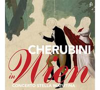 Skamletz/Walser-Breuss/Concerto Stella Matutina - Cherubini in Wien - Works by Hummel, Fischer, Cherubini, von Seyfried