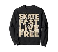 Skate Fast Live Free - Vintage Skateboarding Lover Sweatshirt