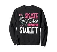 Skate Fierce Love Sweet Roller Derby Skater Sweatshirt
