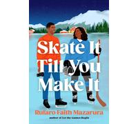 Skate It Till You Make It : Red flags, fake dates and gold medals collide in this feel good wintery romcom!