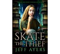 Skate the Thief: 1 (The Rag and Bone Chronicles)