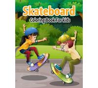 Skateboard Coloring Book for Kids: 50 Cute and Amazing Skateboarding Designs to Color & Relieve Stress for Boys and Girls of All Ages!