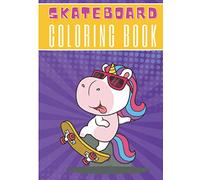 Skateboard Coloring Book: For Kids and Toddlers | 30 Unique Pages to Color on Skateboards Tricks, Skateboarding Art, Skate Designs, Longboard and ... Activity | Creative and Relaxation at home.
