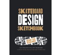 Skateboard Design Sketchbook: Blank Skateboard and Wheel Design Templates